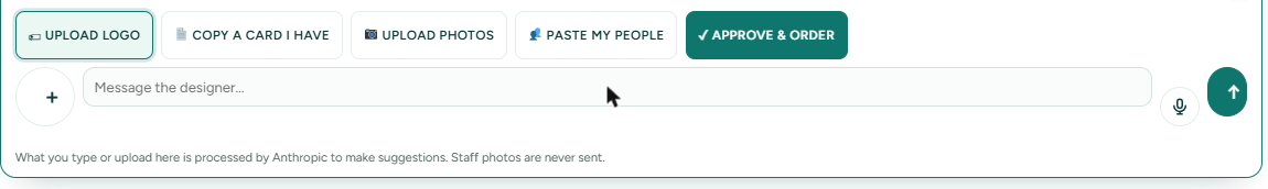 Buttons in the AI card designer: Upload logo, Copy a card I have, Upload photos, Paste my people and Approve and order, with the notice that typed text and uploads are processed by Anthropic and staff photos are never sent